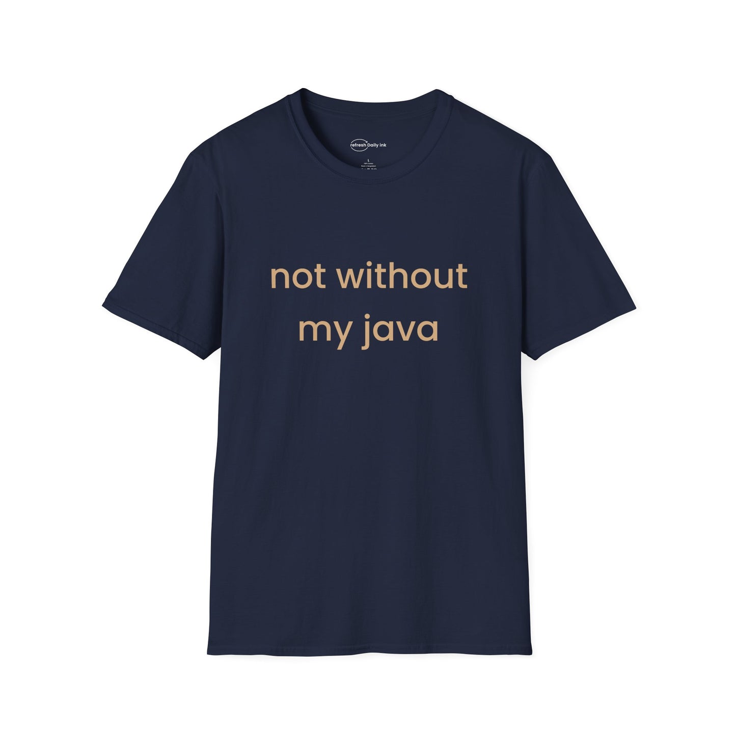 Not Without My Java T-shirt