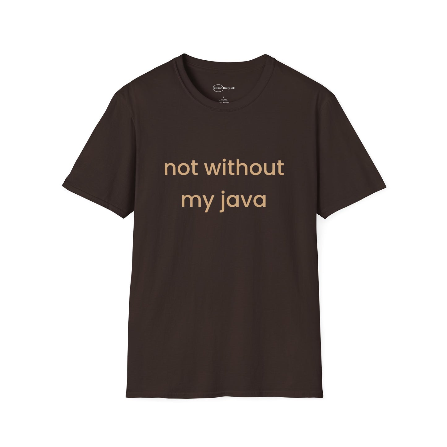 Not Without My Java T-shirt