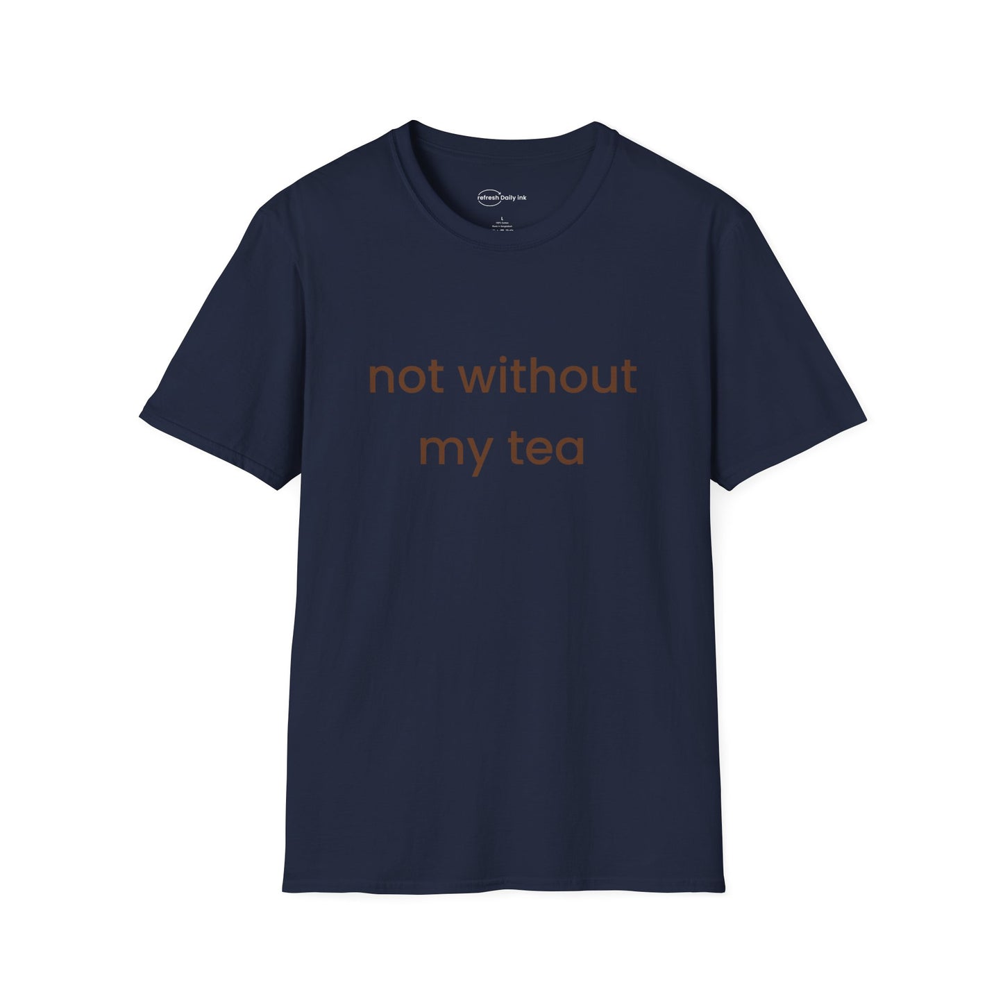 Not Without My Tea T-shirt