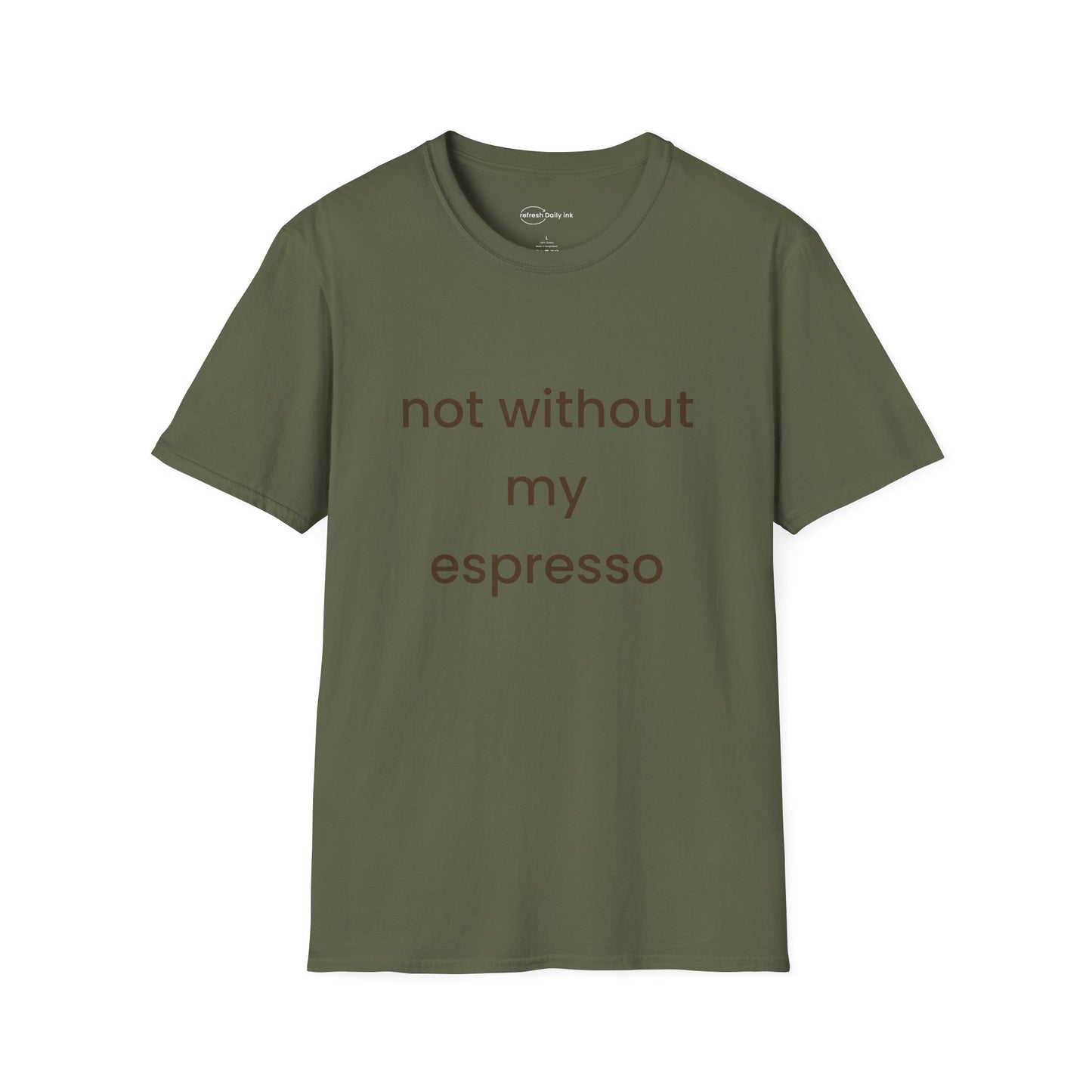 Not Without My Espresso T-shirt