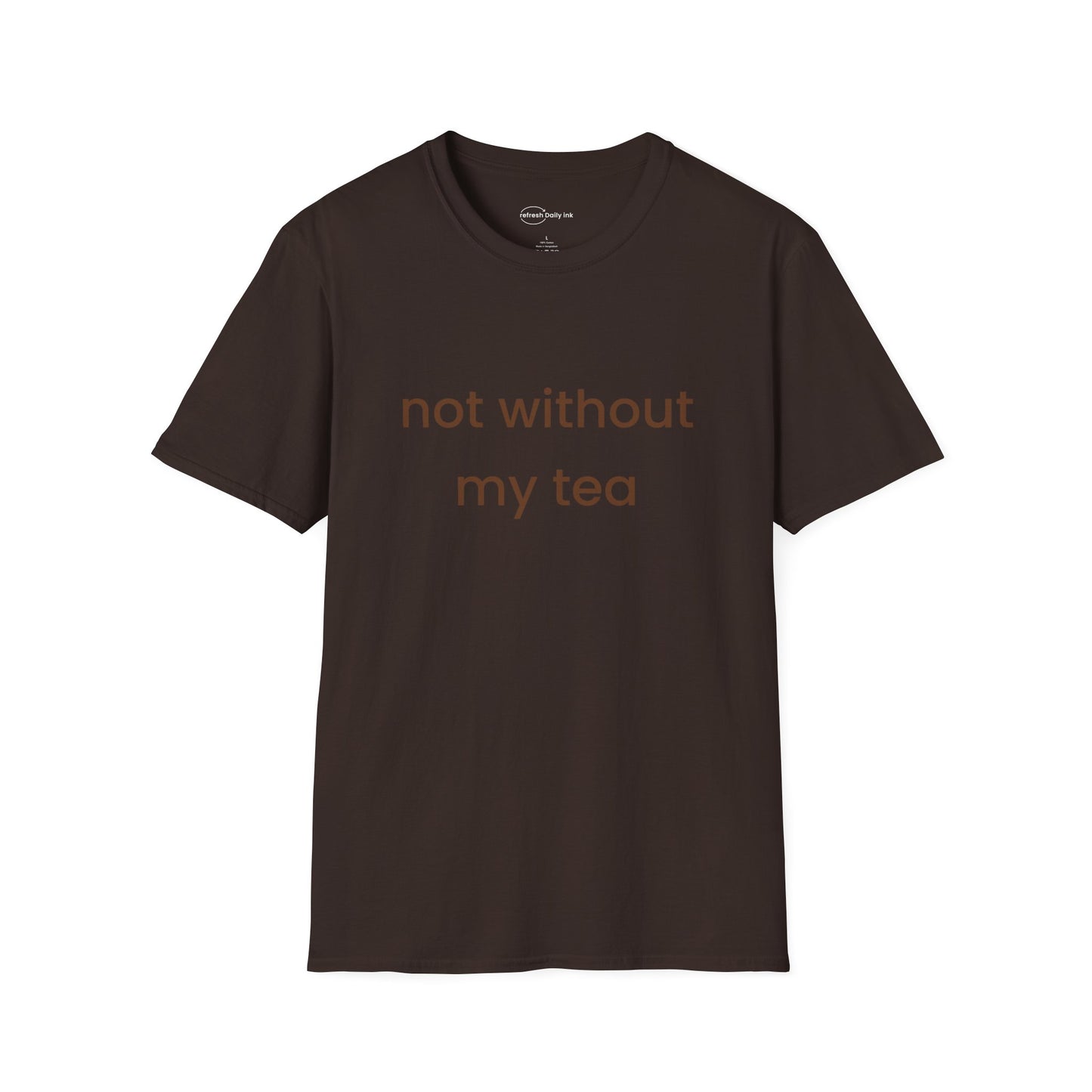 Not Without My Tea T-shirt
