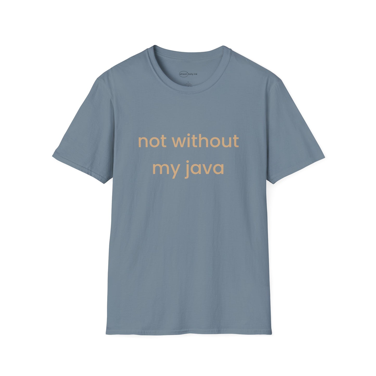 Not Without My Java T-shirt