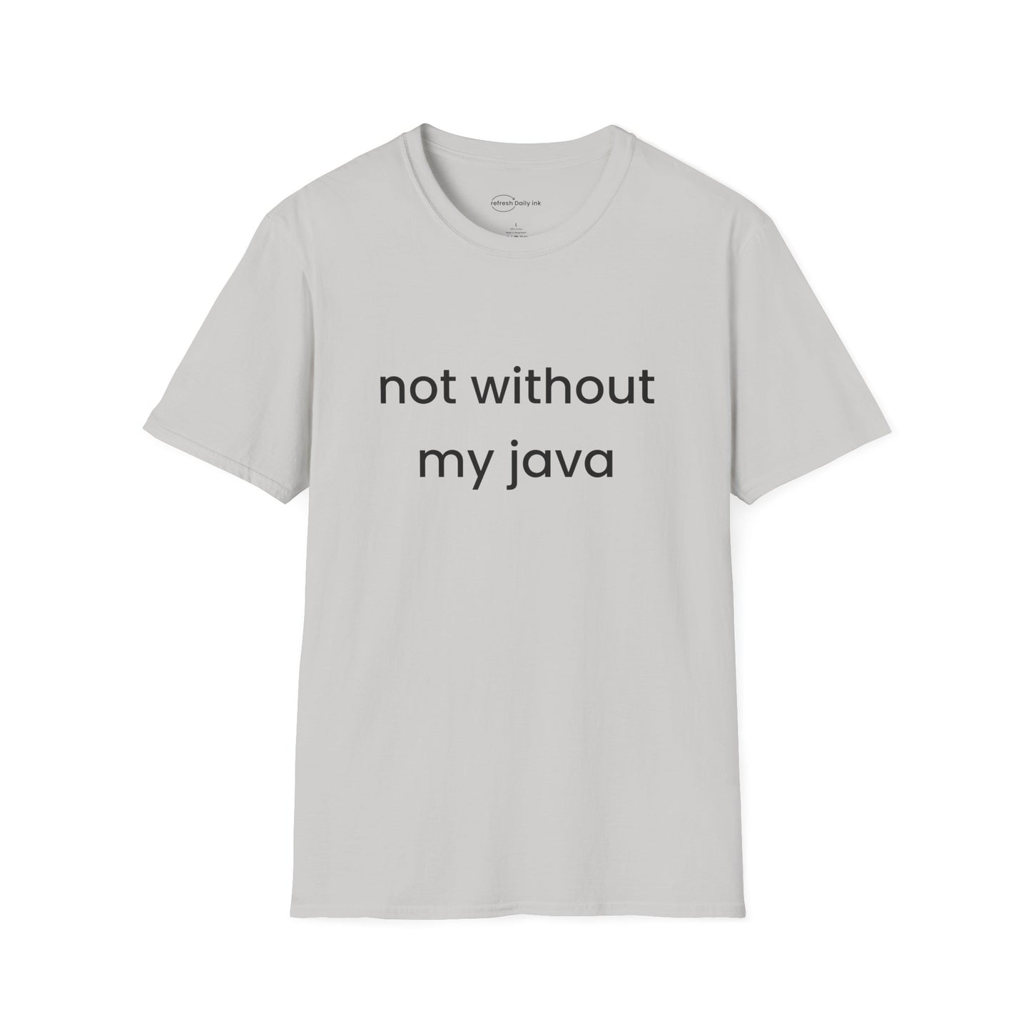 Not Without My Java T-shirt