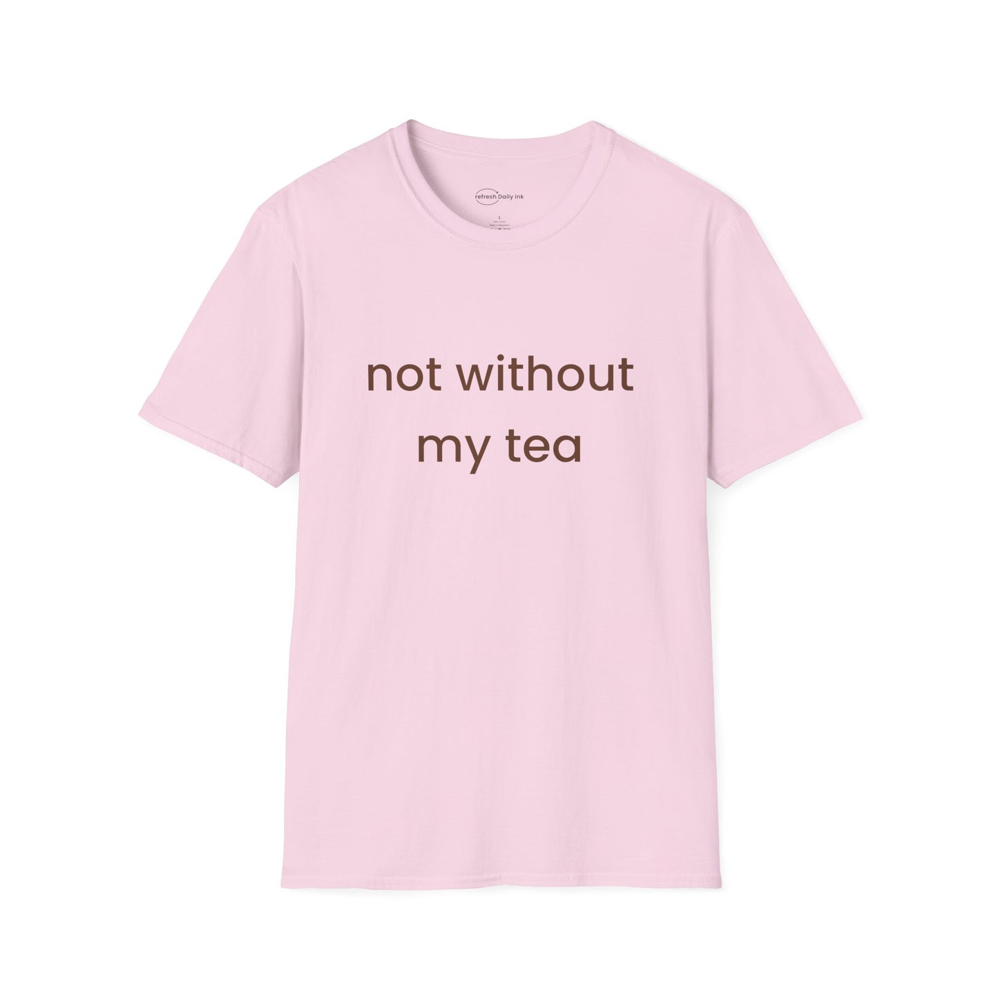Not Without My Tea T-shirt