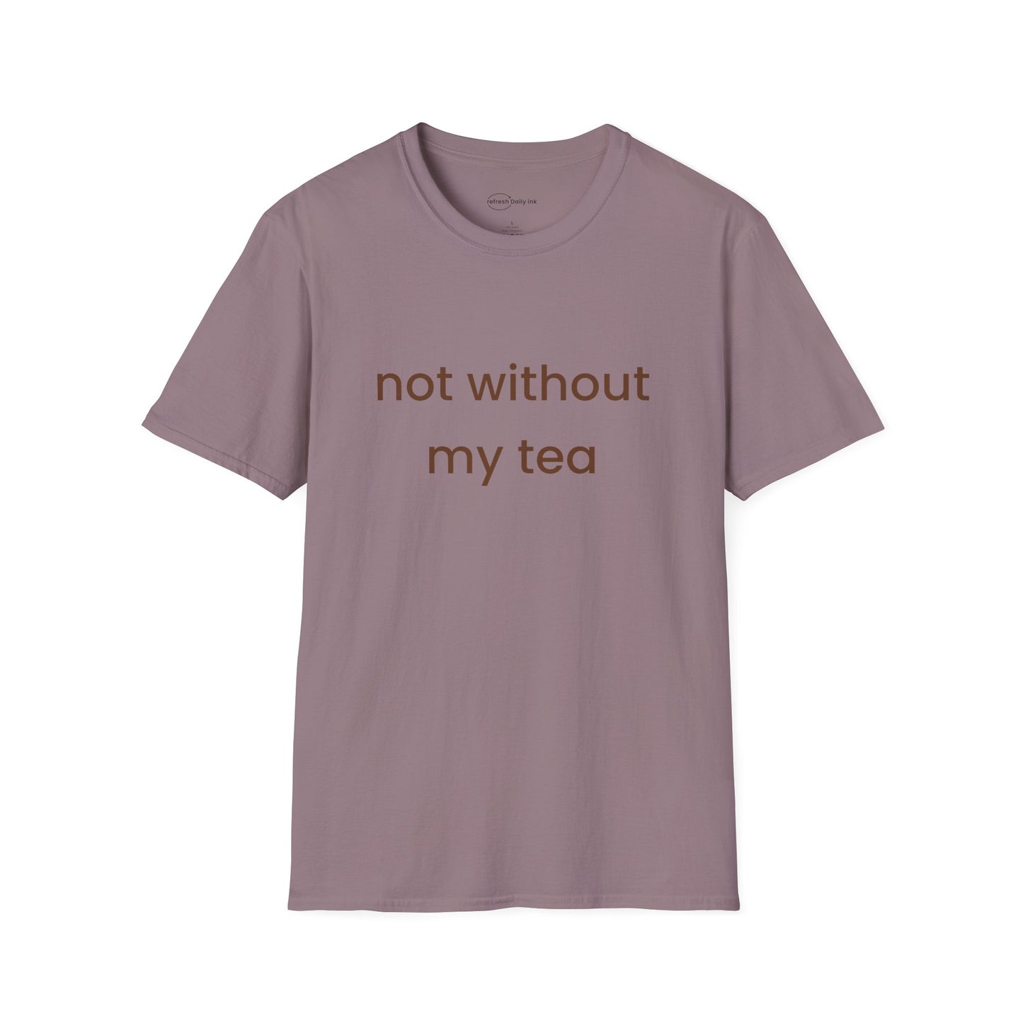 Not Without My Tea T-shirt