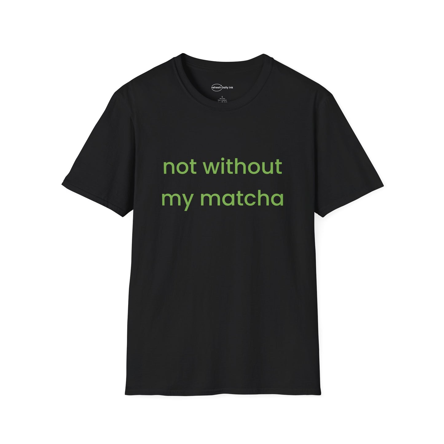 Not Without Matcha T-shirt