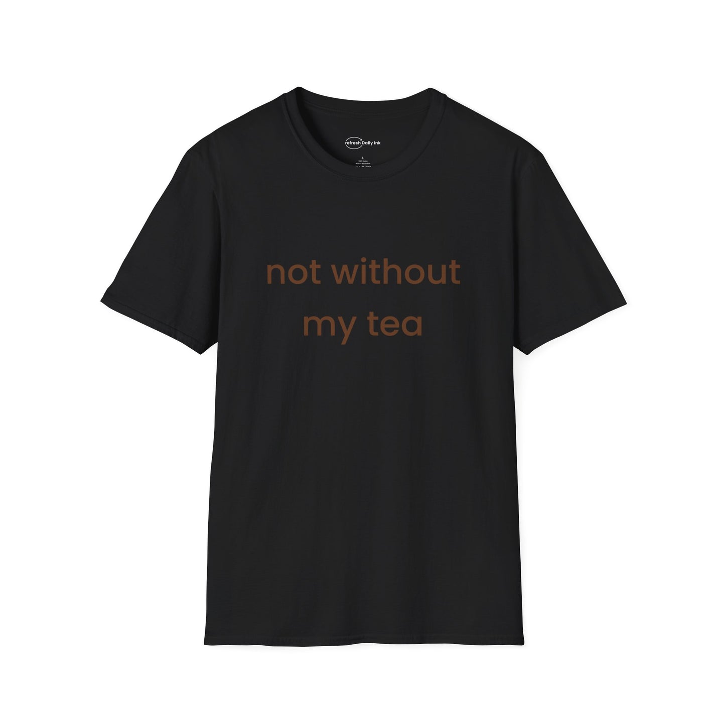 Not Without My Tea T-shirt
