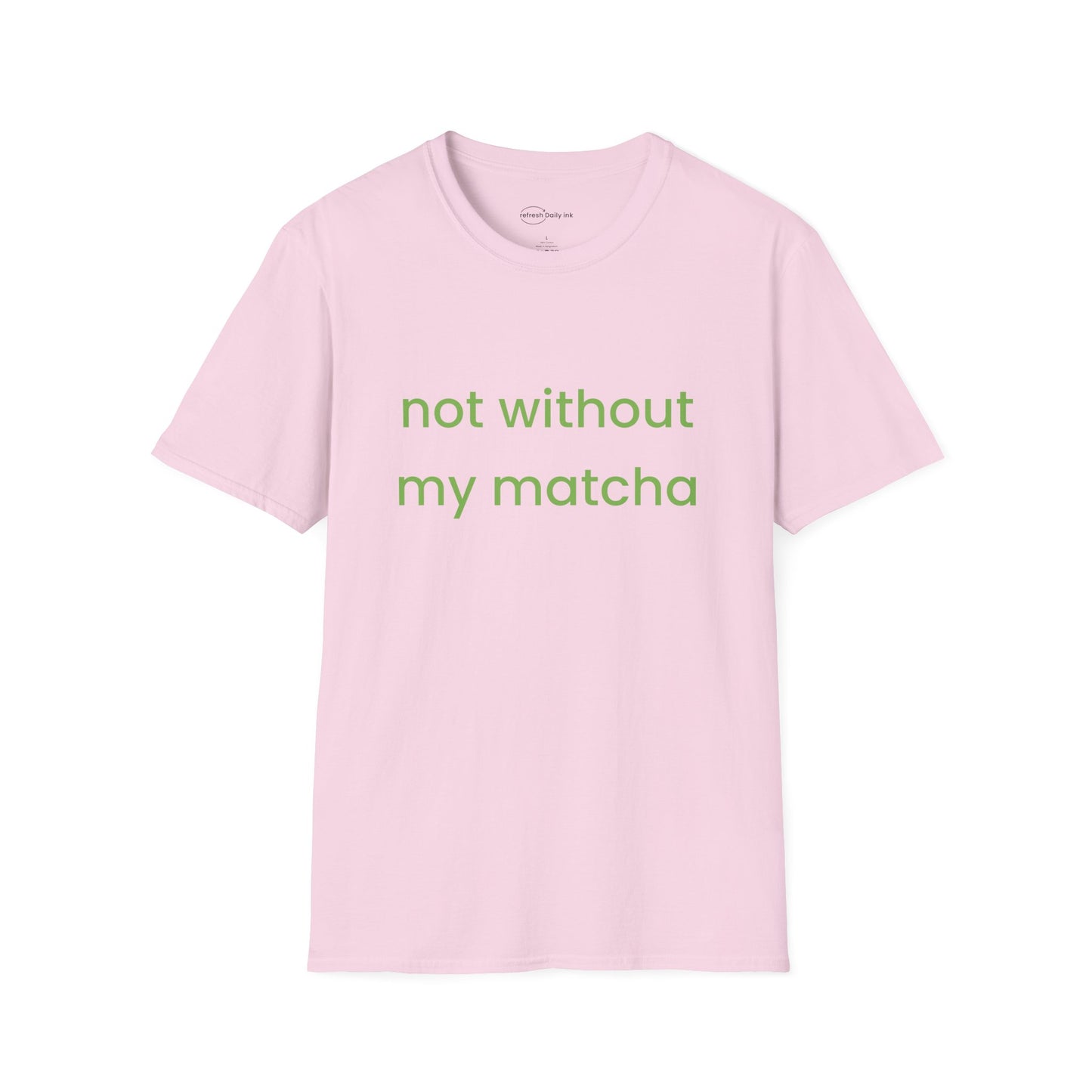 Not Without Matcha T-shirt