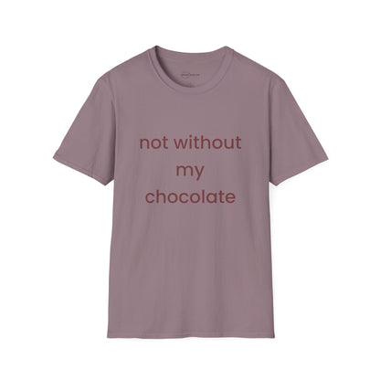 Not Without My Chocolate T-shirt