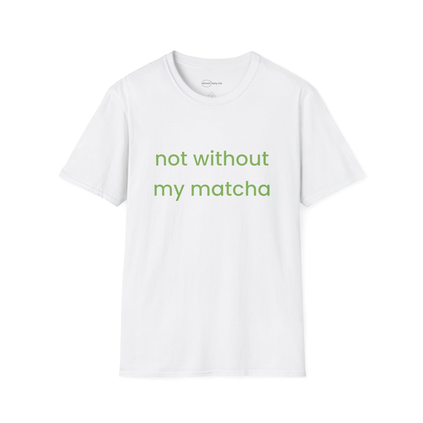 Not Without Matcha T-shirt