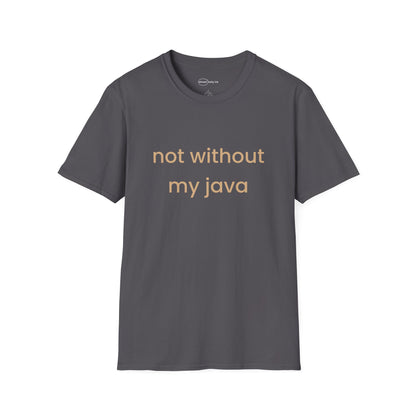 Not Without My Java T-shirt