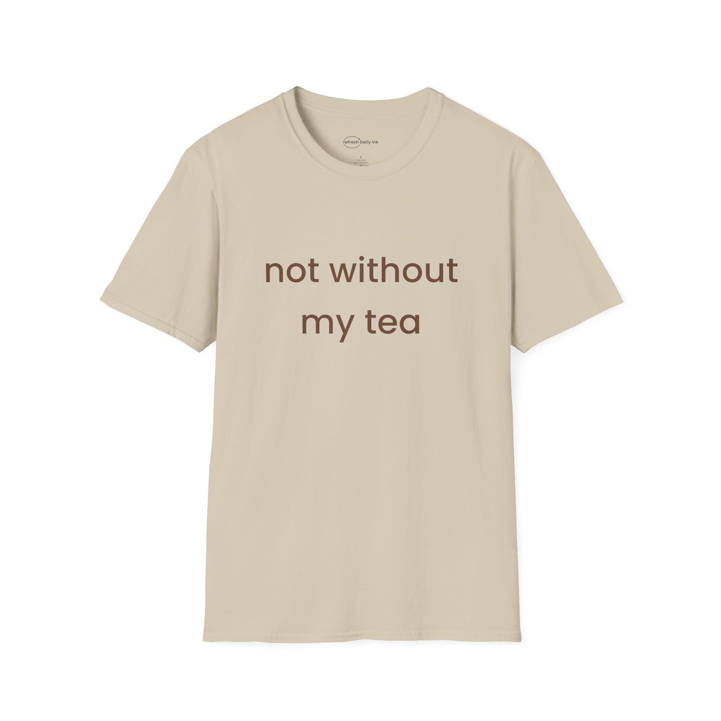 Not Without My Tea T-shirt