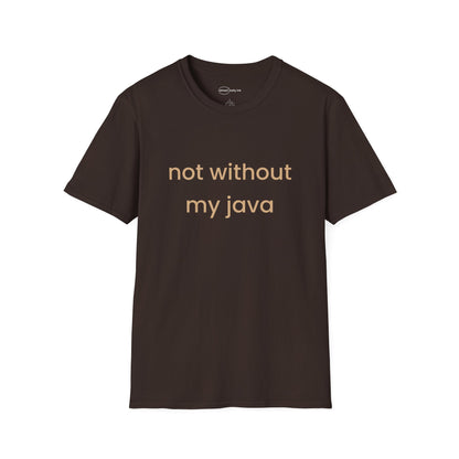 Not Without My Java T-shirt