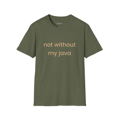Not Without My Java T-shirt