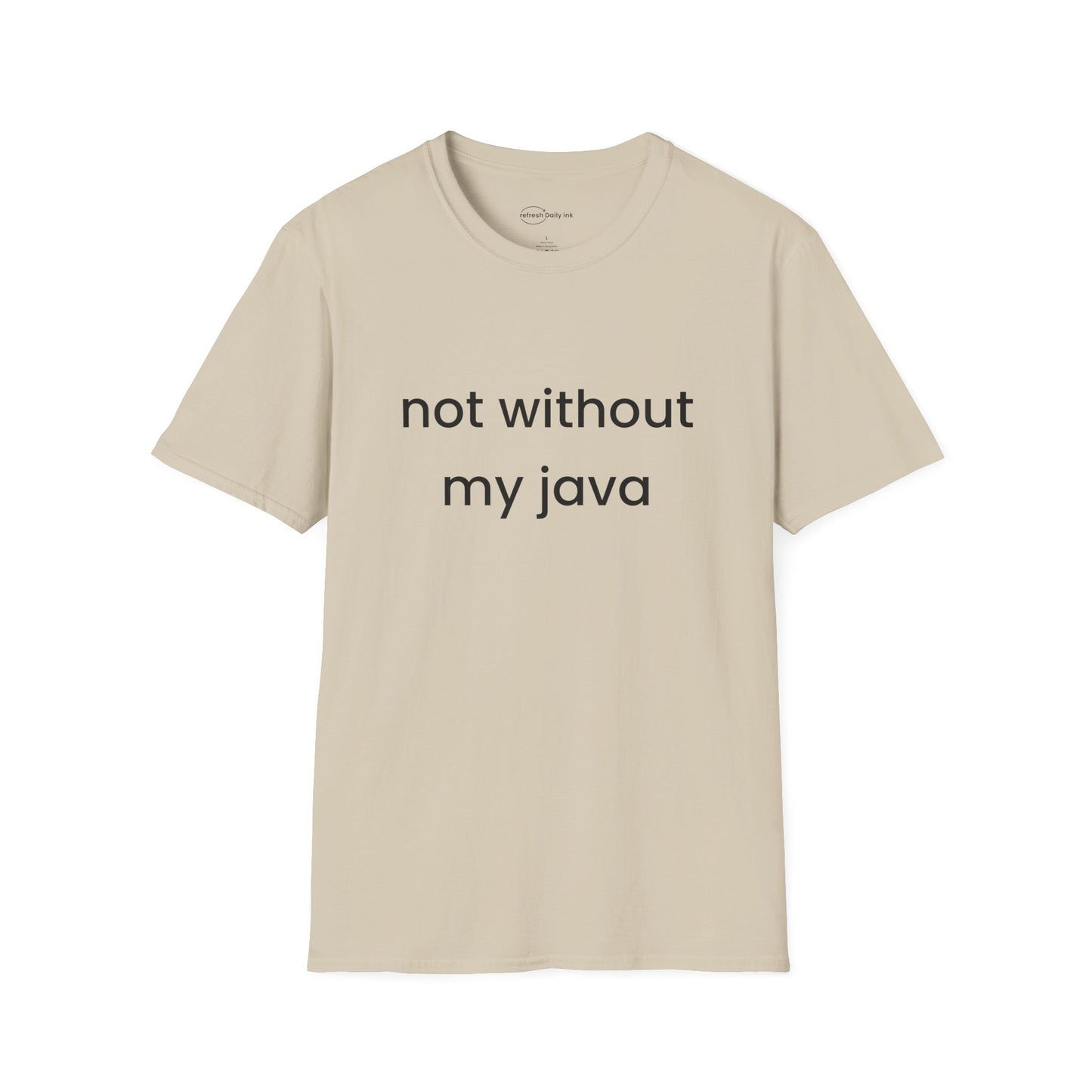 Not Without My Java T-shirt