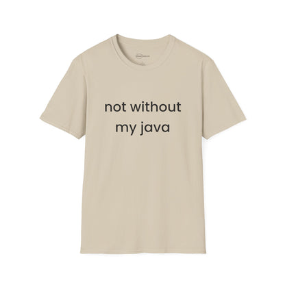 Not Without My Java T-shirt