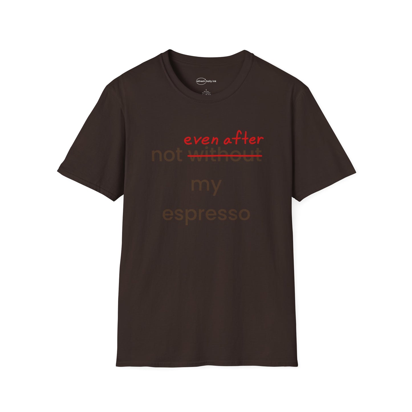 Not Even After My Espresso T-shirt