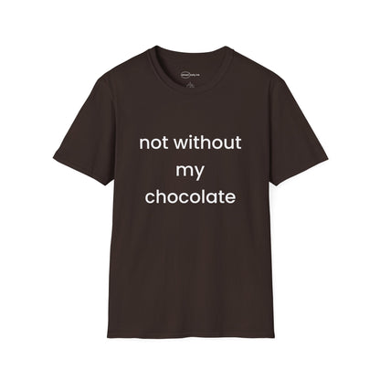 Not Without My Chocolate T-shirt