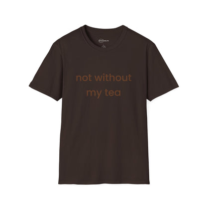 Not Without My Tea T-shirt