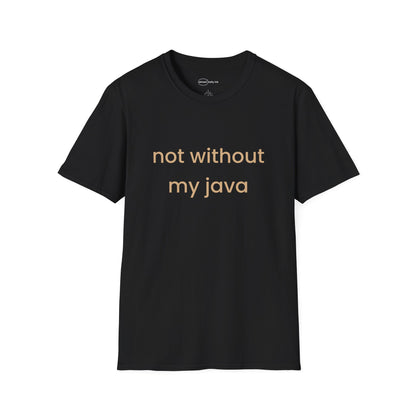 Not Without My Java T-shirt