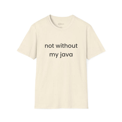 Not Without My Java T-shirt