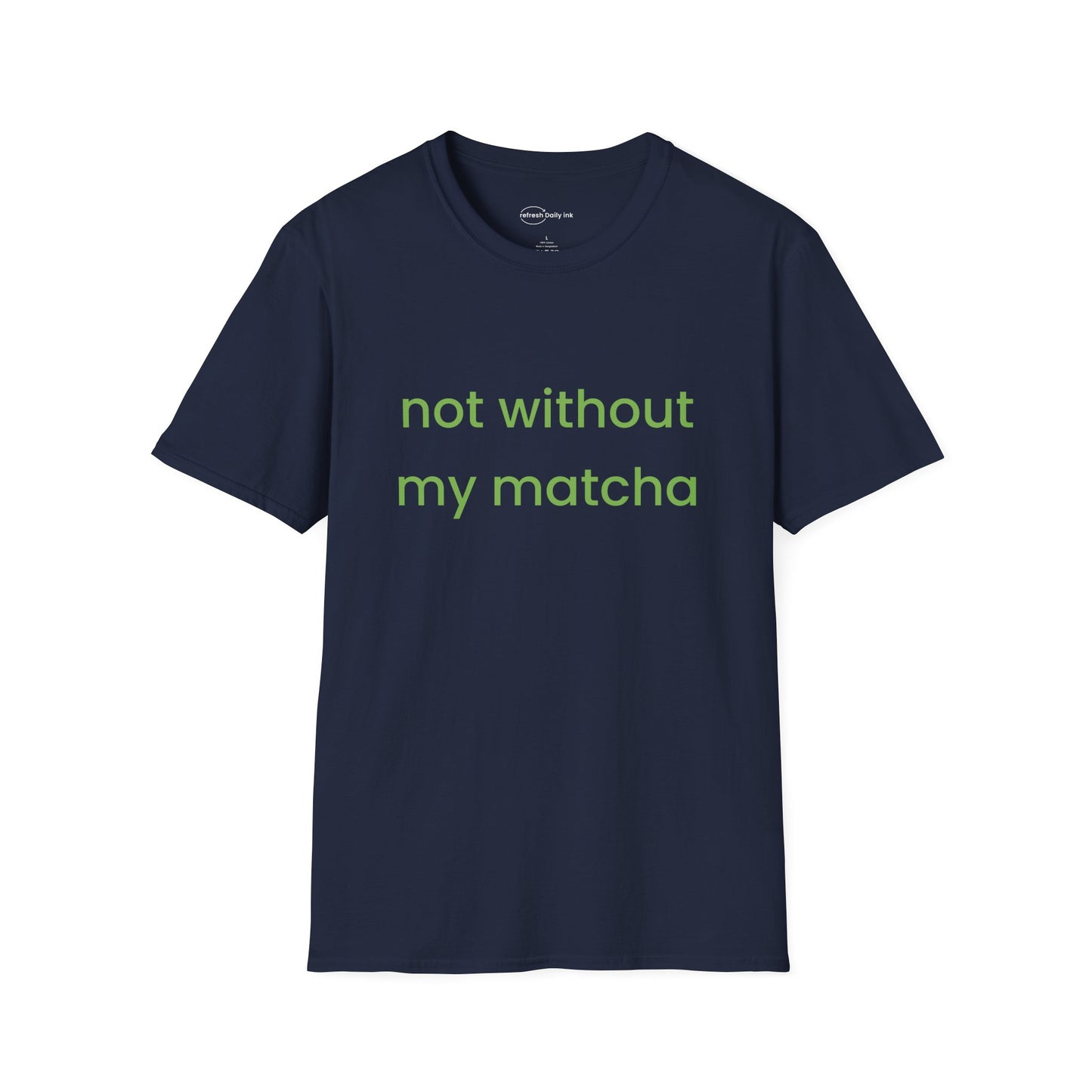 Not Without Matcha T-shirt