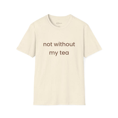 Not Without My Tea T-shirt